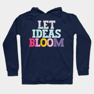 Let ideas bloom Hoodie